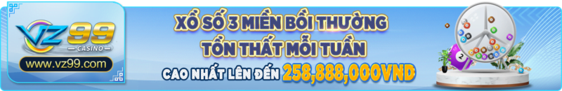 VZ99.LUXURY KM Xổ số 3 miền
